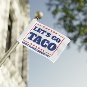 Trump Always Chickens Out Garden - TACO Flag