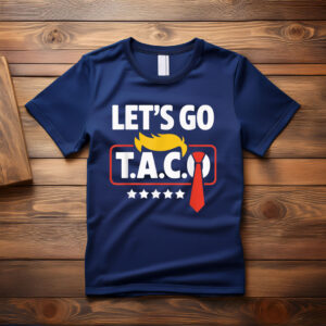Let's Go Taco Trump Always Chickens Out Funny T-Shirt