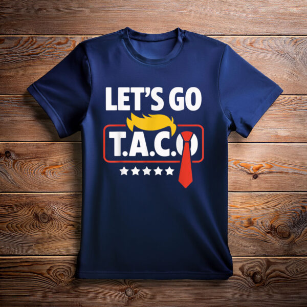 Let's Go Taco Trump Always Chickens Out Funny T-Shirt