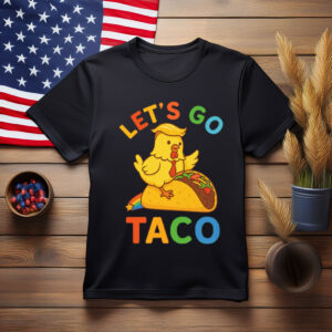 Let's Go Taco, Trump Always Chickens Out, LGBT Pride Month Apparel Shirt