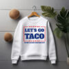 Let's Go Taco - Trump Always Chickens Out Sweatshirt