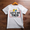Let's Go Taco Trump Always Chickens Out T-Shirt