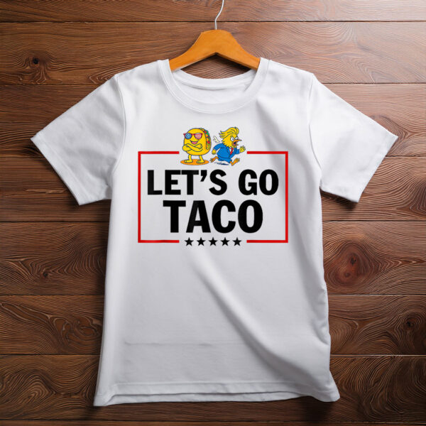 Let's Go Taco Trump Always Chickens Out T-Shirt