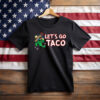 Let's Go Taco Trump Always Chickens Out Tee Shirt