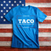 Let's Go Taco Trump Always Chickens Out Tee Shirts