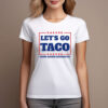 Let's Go Taco - Trump Always Chickens Out Women T-Shirt