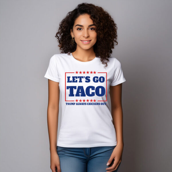 Let's Go Taco - Trump Always Chickens Out Women T-Shirt