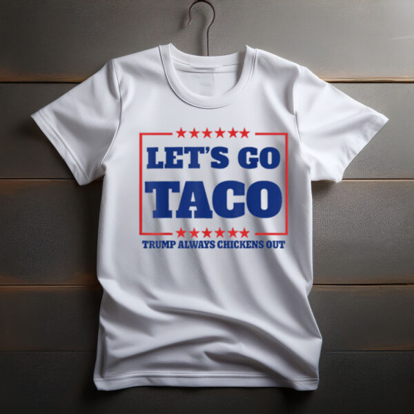 Let's Go Taco - Trump Always Chickens Out Women T-Shirt