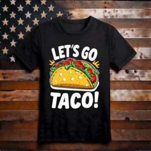 Let’s Go Taco – Funny Taco Tuesday Sublimation Shirt