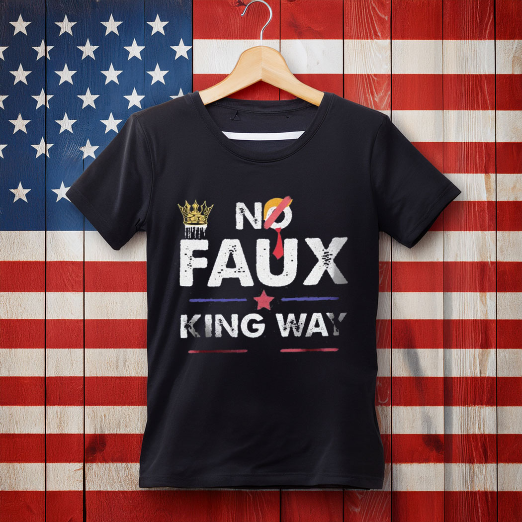 No Faux King Way 8647 TShirt, Political Protest Tee