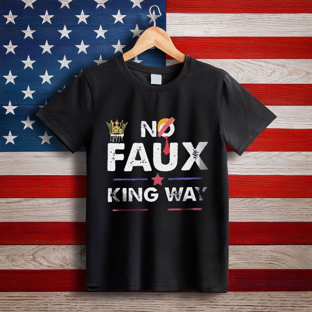 No Faux King Way 8647 TShirt, Political Protest Tee