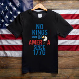 No Kings in America Since 1776 Anti Trump T-Shirt