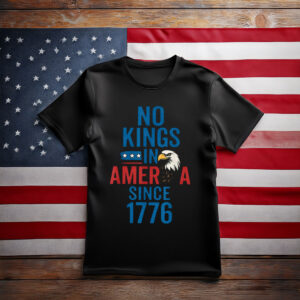 No Kings in America Since 1776 Anti Trump T-Shirt