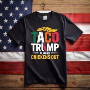 TACO - Trump Always Chickens Out 2025 Shirt
