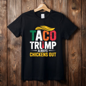 TACO - Trump Always Chickens Out 2025 Shirt