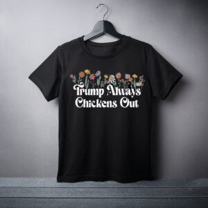 Taco Trump Always Chickens Out, Statue of Liberty T-Shirt