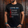 Taco Trump Always Chickens Out T-Shirt Anti Trump