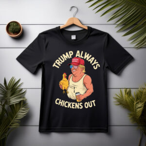 Taco Trump Always Chickens Out , Tariff Daddy Trump Meme Shirt