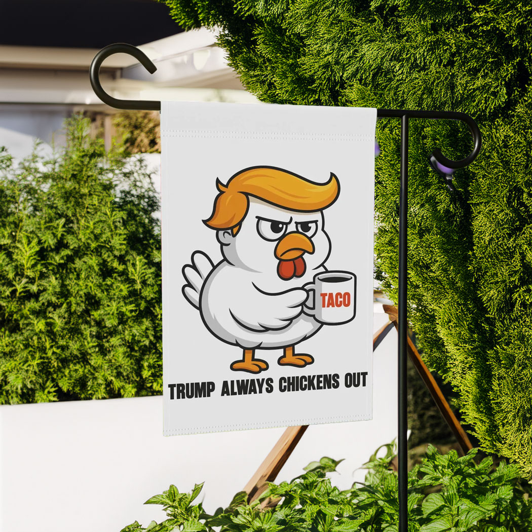 Trump Always Chicken Out Flag, Anti Trump Flag