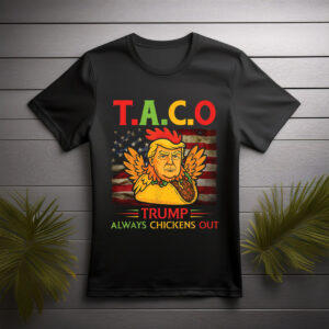 Trump Always Chickens Out Funny Anti-Trump Meme Shirt