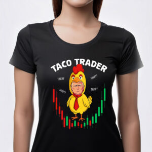 Trump Always Chickens Out , Funny Protest Chicken Taco Shirt