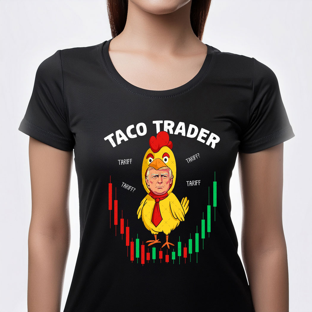 Trump Always Chickens Out , Funny Protest Chicken Taco Shirt
