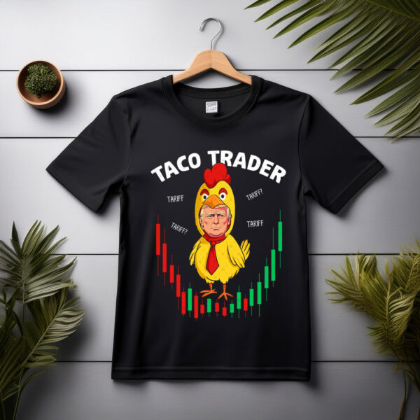 Trump Always Chickens Out , Funny Protest Chicken Taco Shirt