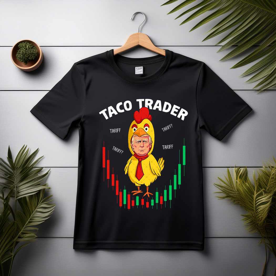 Trump Always Chickens Out , Funny Protest Chicken Taco Shirt