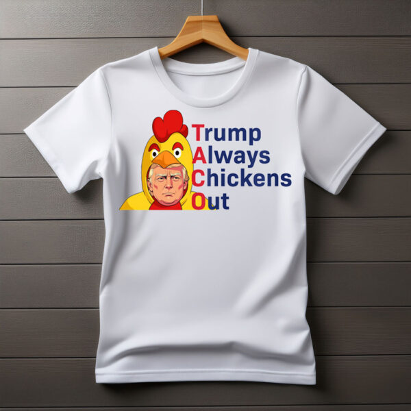 Trump Always Chickens Out Funny Shirt