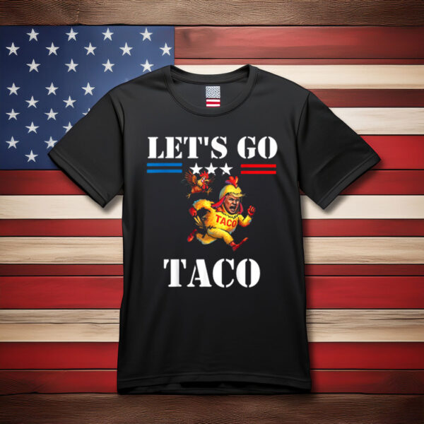 Trump Always Chickens Out Let's Go TACO Funny Meme T-Shirt