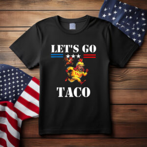 Trump Always Chickens Out Let's Go TACO Funny Meme T-Shirt
