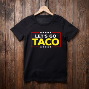Trump Always Chickens Out Let's Go Taco Unisex T-Shirt