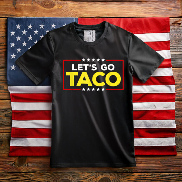 Trump Always Chickens Out Let's Go Taco Unisex T-Shirt