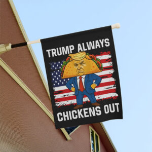 Trump Always Chickens Out Protest Flag, TACO Chicken Flag