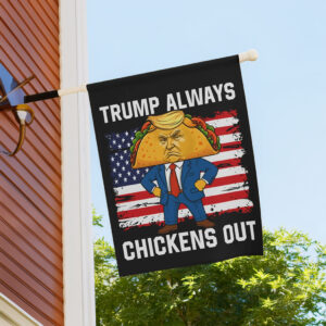 Trump Always Chickens Out Protest Flag, TACO Chicken Flag