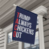 Trump Always Chickens Out TACO House Flag