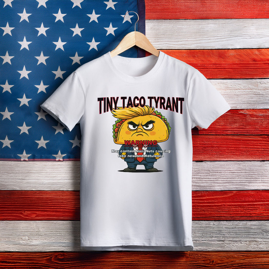 Trump Tiny Taco Tyrant T-Shirt