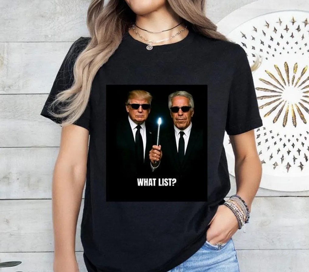 Donald Trump And Jeffrey Epstein What List T Shirt