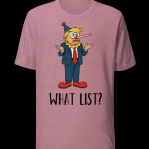 Donald Trump Funny What List shirt