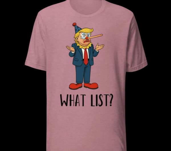 Donald Trump Funny What List shirt