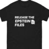 Release the Epstein Files Shirt