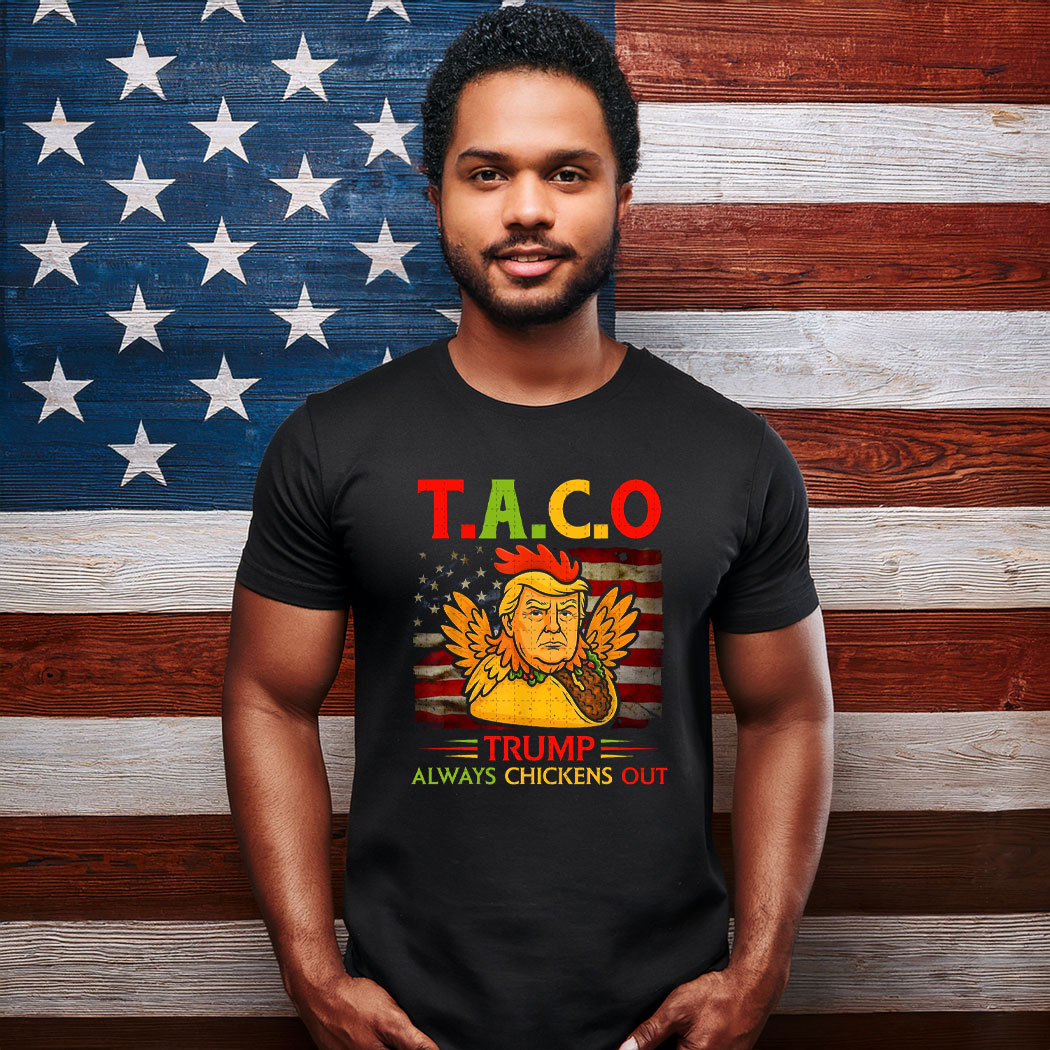 Taco Trump Always Chickens Out – American Flag Satire T-Shirt