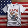Trump Always Chickens Out TACO T-Shirt, Funny Political Satire Tee