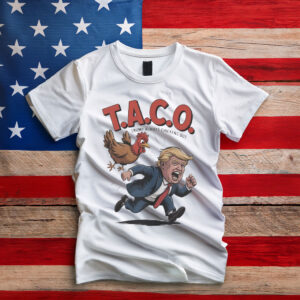 Trump Always Chickens Out TACO T-Shirt, Funny Political Satire Tee