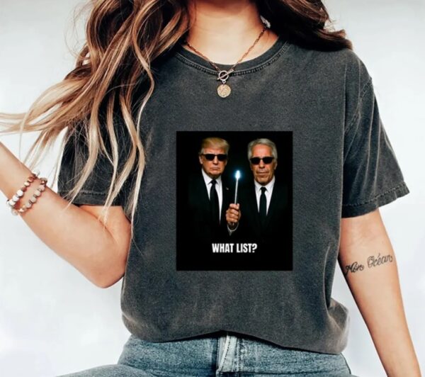 Trump And Jeffrey Epstein What List T Shirt