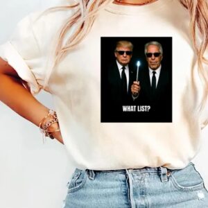 Trump And Jeffrey Epstein What List T Shirt